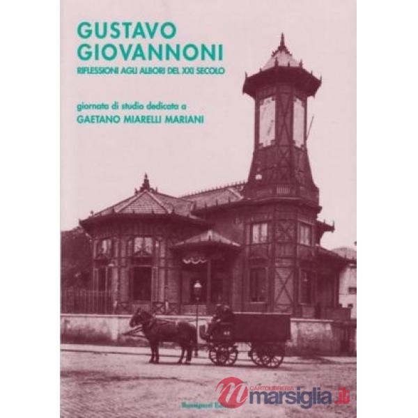 Gustavo Giovannoni. Riflessioni agli albori del XXI secolo. Giornate di studio d