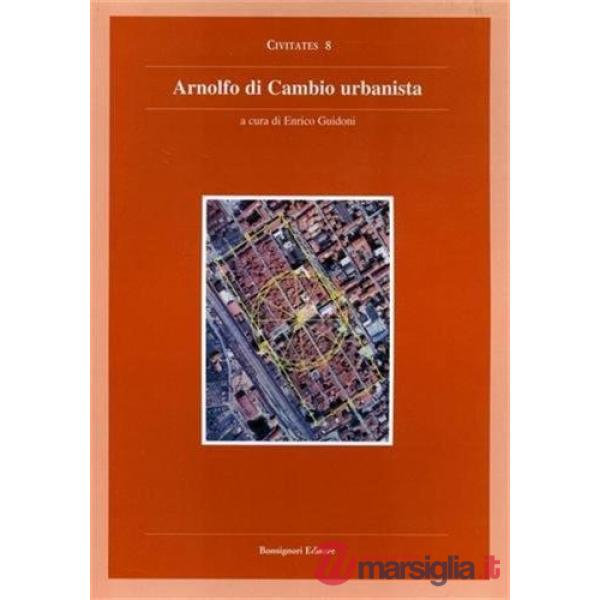 Arnolfo di Cambio urbanista. Catalogo della mostra