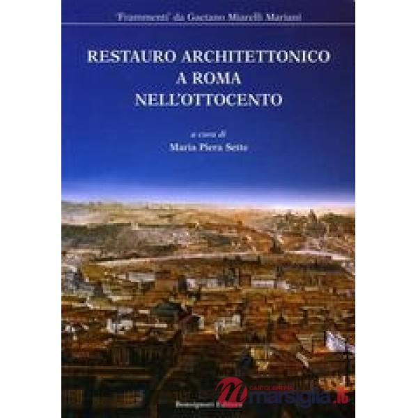 Restauro architettonico a Roma nell'Ottocento. Frammenti da Gaetano Miarelli Mariani