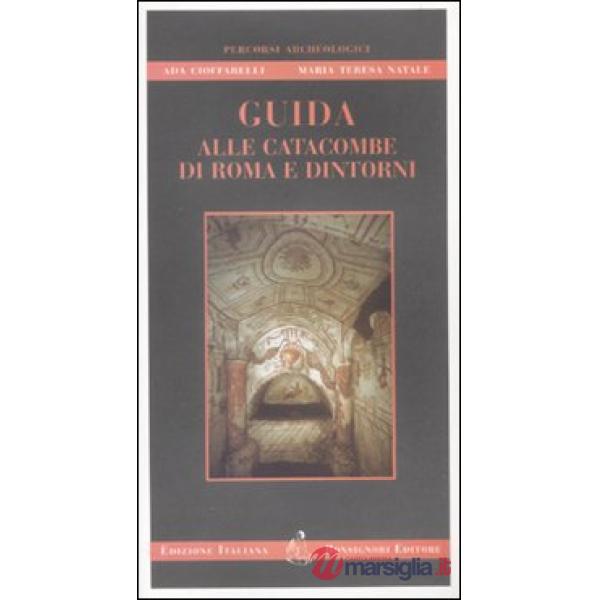Guida alle catacombe di Roma e dintorni