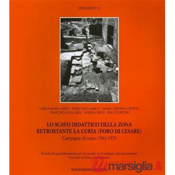 Scavo didattico della zona retrostante la curia (Foro di Cesare). Campagna di scavo 1961-1970