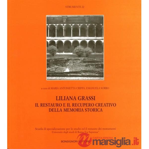 Liliana Grassi. Il restauro ed il recupero creativo della memoria storica