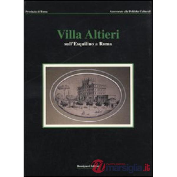 Villa Altieri sull'Esquilino a Roma. Ediz. illustrata