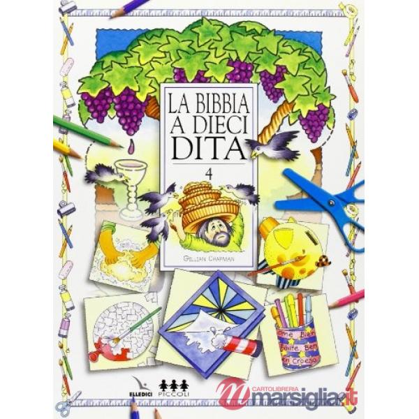 Bibbia a dieci dita. Idee e attività sulle storie bibliche per ragazzi di 6-12 anni (La). Vol. 4