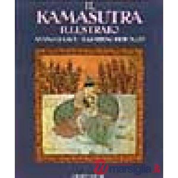 Kamasutra illustrato-Ananga Ranga-Il giardino profumato. Ediz. illustrata (Il)