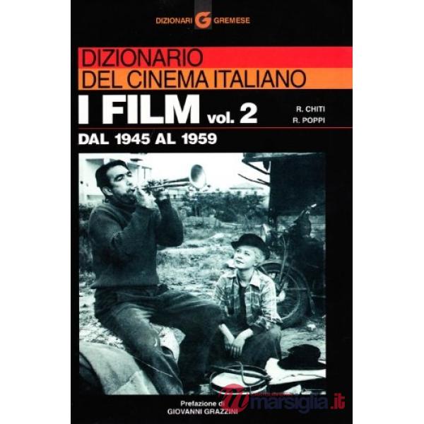 Dizionario del cinema italiano. I film. Vol. 2: Dal 1945 al 1959
