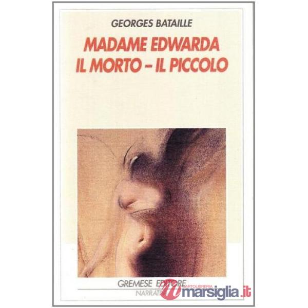 Madame Edwarda-Il morto-Il piccolo