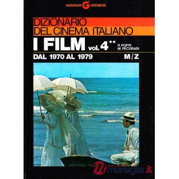 Dizionario del cinema italiano. I film. Vol. 4/2: Dal 1970 al 1979. M-Z.