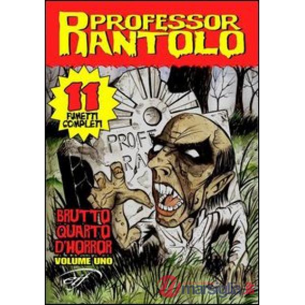 Professor Rantolo. Brutto quarto d'horror. Vol. 1