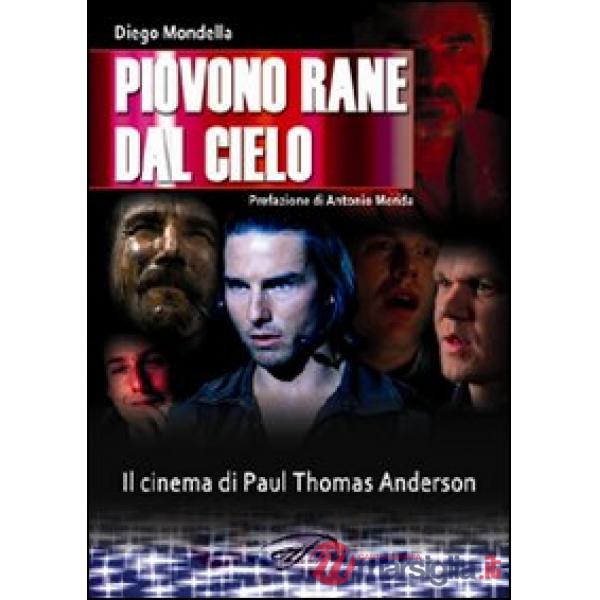 Piovono rane dal cielo. Il cinema di Paul Thomas Anderson