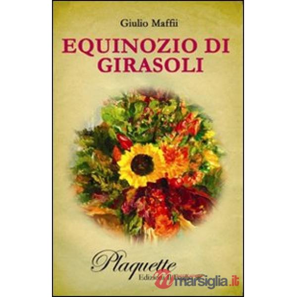 Equinozio di girasoli. La memoria in lontananza