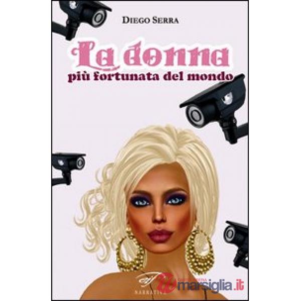 Donna più fortunata del mondo (La)