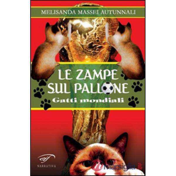Zampe sul pallone. Gatti mondiali (Le)