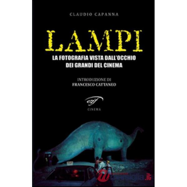 Lampi. La fotografia vista dall'occhio dei grandi del cinema