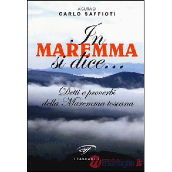 In Maremma si dice... Detti e proverbi della Maremma toscana
