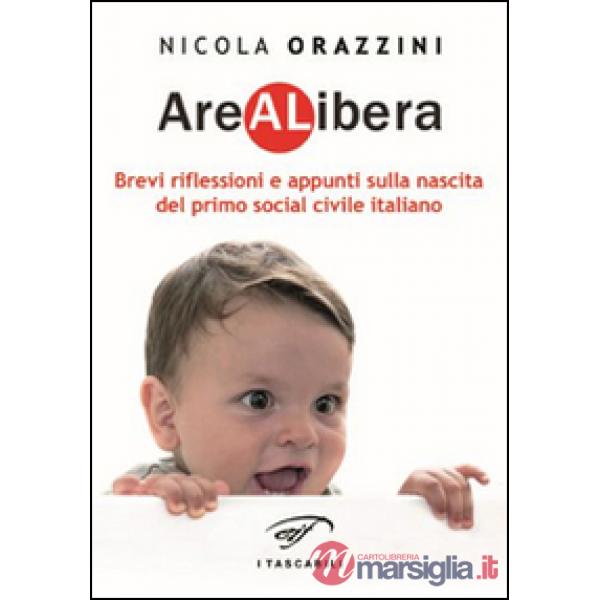 Arealibera. Brevi riflessioni e appunti sulla nascita del primo social civile it