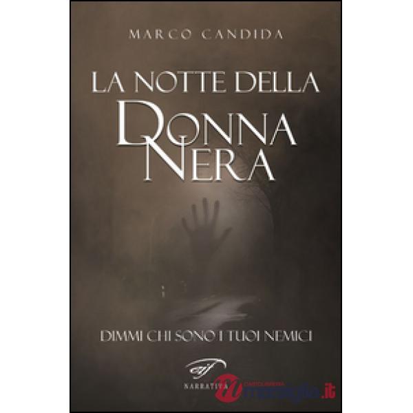 Notte della donna nera. Dimmi chi sono i tuoi nemici (La)