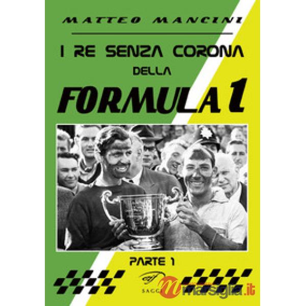 Re senza corona della Formula 1 (I). Vol. 1