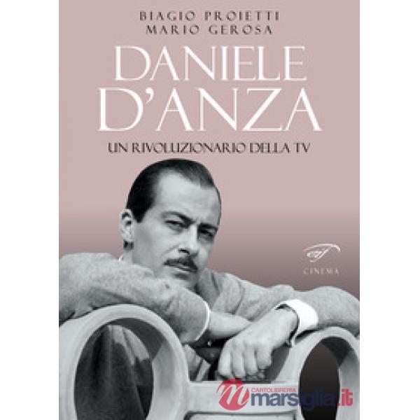 Daniele D'Anza. Un rivoluzionario della TV