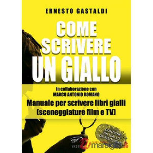 Come scrivere un giallo. Manuale per scrivere libri gialli (sceneggiature film e