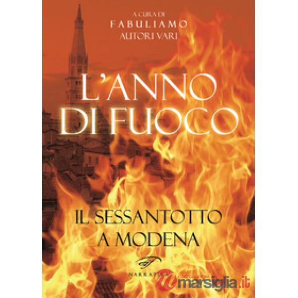 Anno di fuoco. Il Sessantotto a Modena (L')