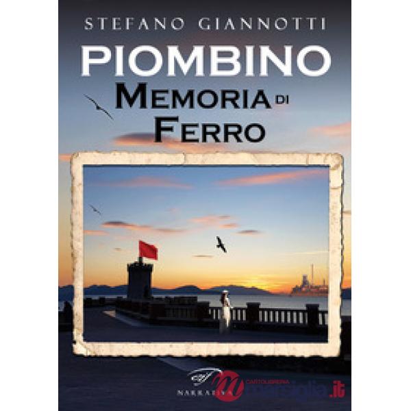 Piombino. Memoria di ferro