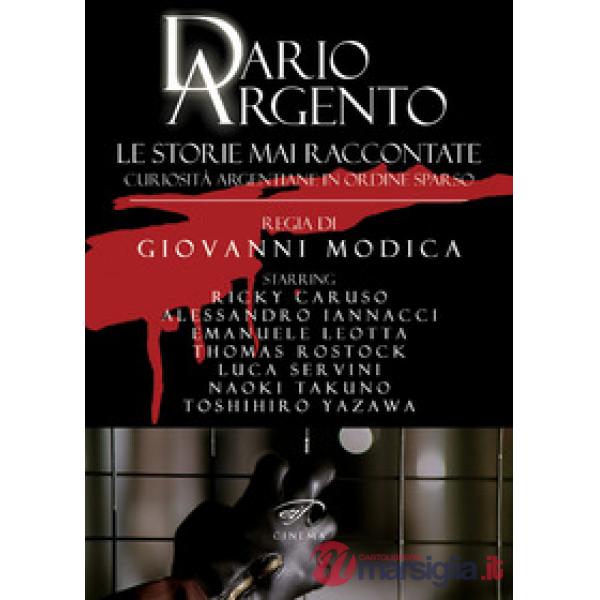 Dario Argento. Le storie mai raccontate. Curiosità argentiane in ordine sparso