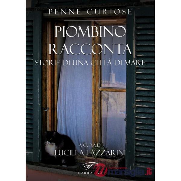 Piombino racconta. Storie di una città di mare