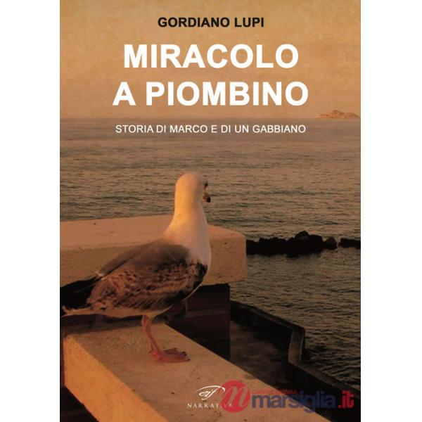 Miracolo a Piombino. Storia di Marco e di un gabbiano