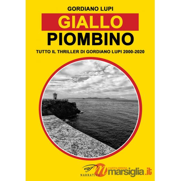 Giallo Piombino. Tutto il thriller-horror di Gordiano Lupi 2000-2020