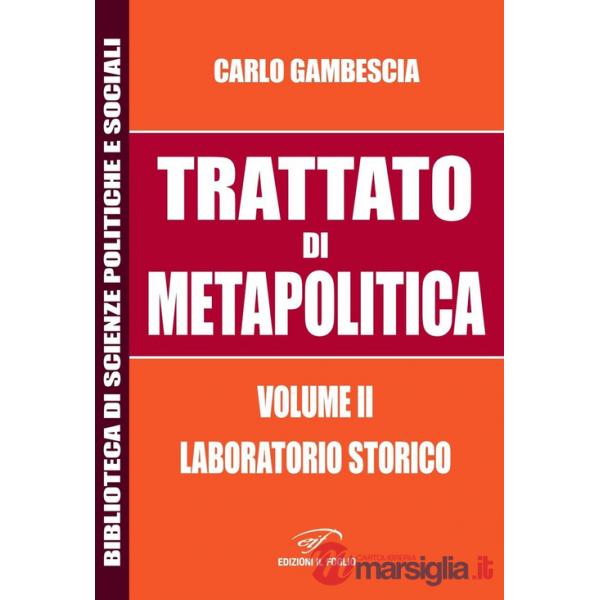 Trattato di metapolitica. Vol. 2: Laboratorio storico