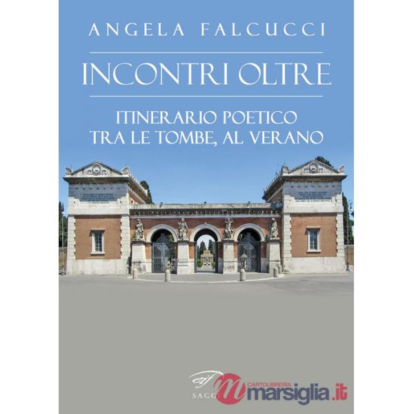 Incontri oltre. Itinerario poetico tra tombe al Verano