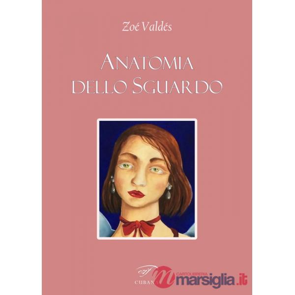 Anatomia dello sguardo. Ediz. multilingue