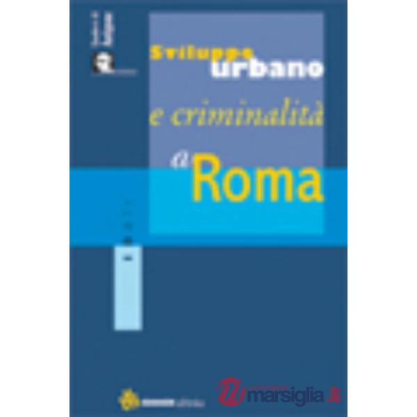 Sviluppo urbano e criminalità a Roma