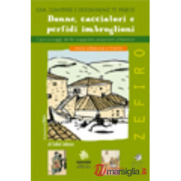 Donne cacciatori e perfidi imbroglioni