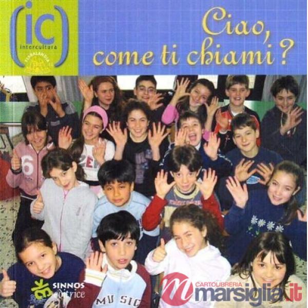 Ciao, come ti chiami? Ediz. multilingue