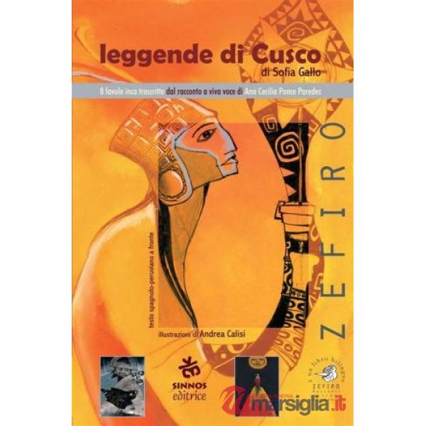 Leggende di Cusco. Testo italiano, spagnolo e peruviano
