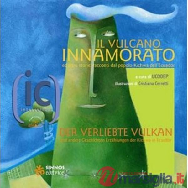 Vulcano innamorato ed altre storie: racconti dal popolo kichwa dell'Ecuador. Edi