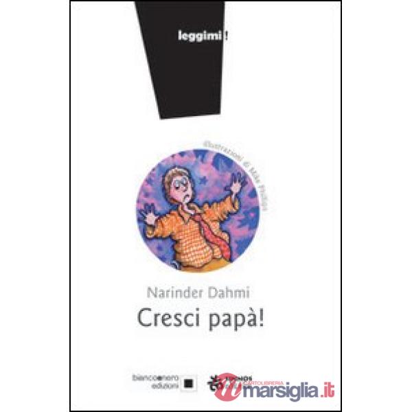 Cresci papà! Ediz. illustrata
