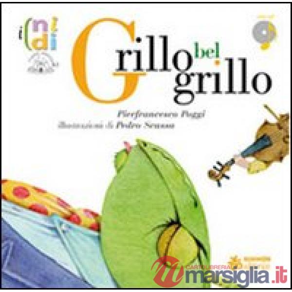 Grillo bel grillo. Ediz. illustrata. Con CD Audio