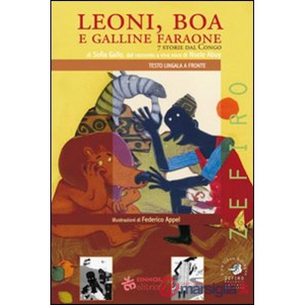 Leoni, boa e galline faraone. 7 storie dal Congo. Ediz. illustrata