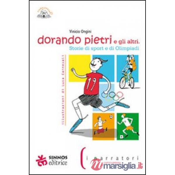Dorando Pietri e gli altri. Storie di sport e di Olimpiadi