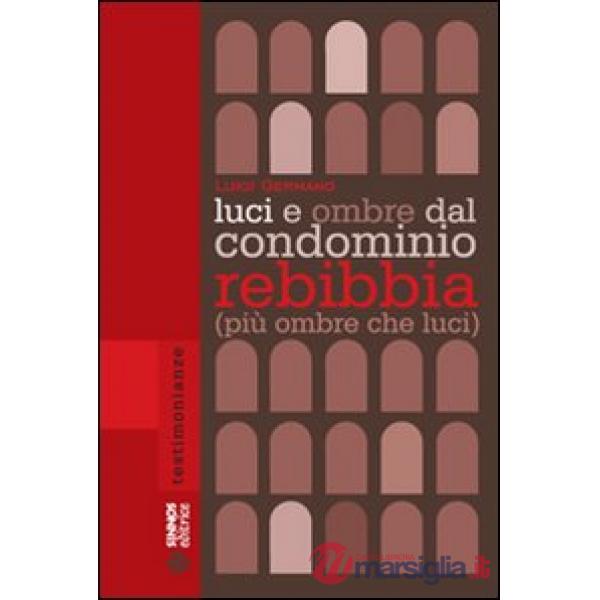 Luci e ombre dal condominio Rebibbia (più ombre che luci)