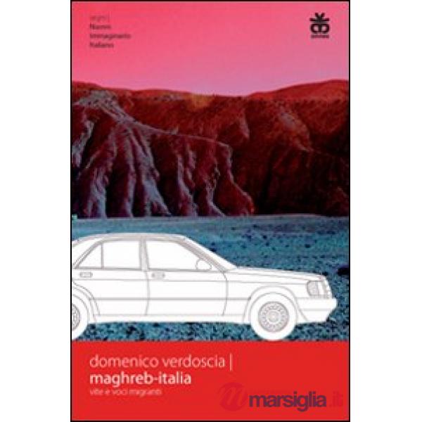 Maghreb-Italia. Vite e voci migranti