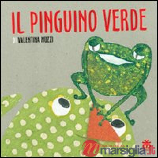 Pinguino verde. Ediz. illustrata (Il)