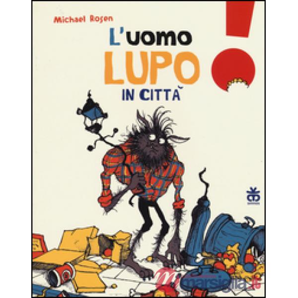 Uomo lupo in città. Ediz. a colori (L')