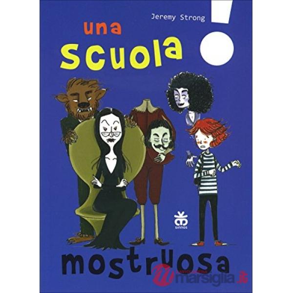 Scuola mostruosa. Ediz. illustrata (Una)
