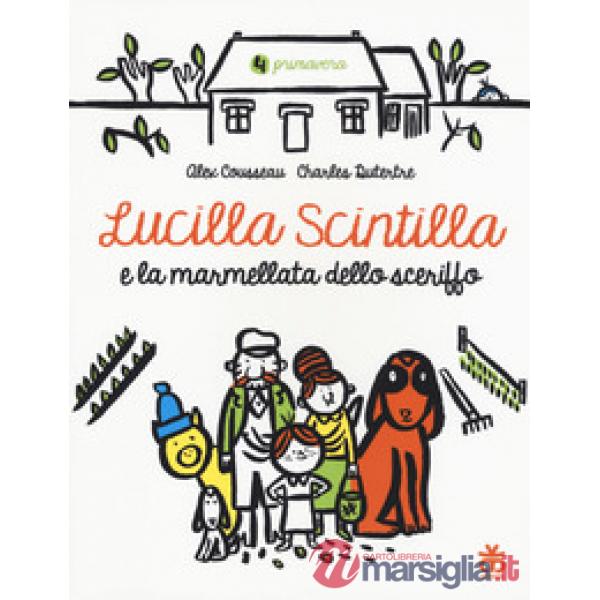 Lucilla Scintilla e la marmellata dello sceriffo. Ediz. a colori