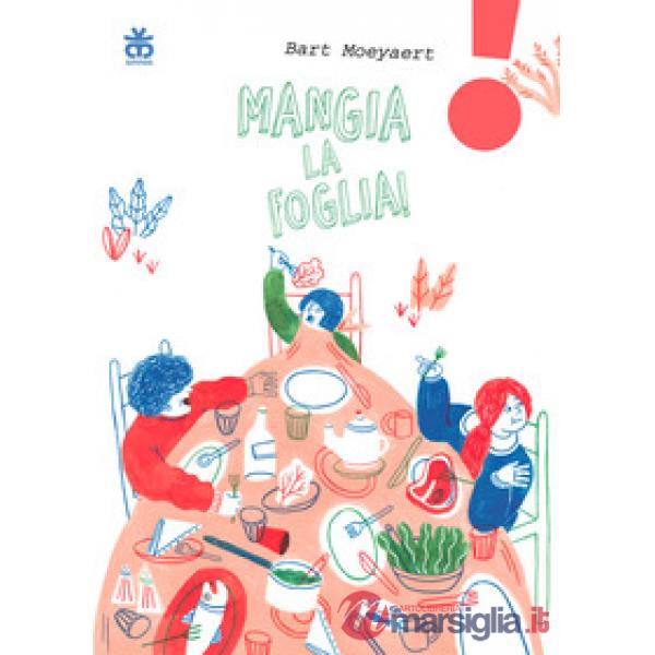 Mangia la foglia! Ediz. ad alta leggibilità