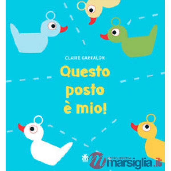 Questo posto è mio! Ediz. a colori